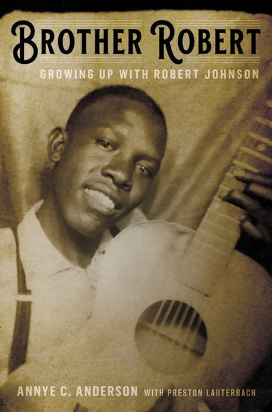 Brother Robert - Growing Up With Robert Johnson