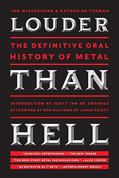 Louder Than Hell - The Definitive Oral History Of Metal
