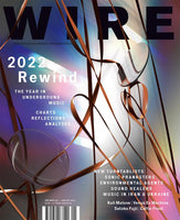 The Wire Issue 467 - January 2023 (2022 Rewind)