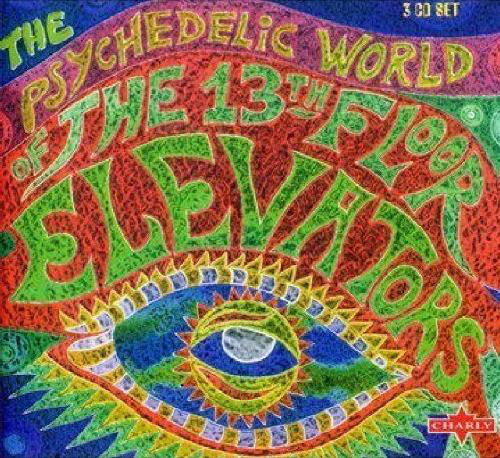 The Psychedelic World Of The 13th Floor Elevators