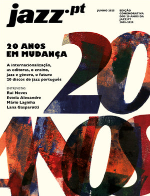 Junho 2025 - Edição Comemorativa Dos 20 Anos da Jazz.pt 2005-2025