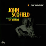 That´s What I Say (John Scofield Plays The Music Of Ray