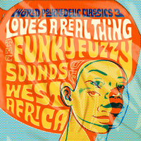 World Psychedelic Classics 3: Love´s A Real Thing