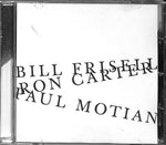 Bill Frisell, Ron Carter, Paul Motian