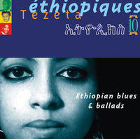 Éthiopiques Vol. 10 - Tezeta: Ethiopian Blues & Ballads