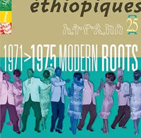 Éthiopiques Vol. 25 - 1971>1975 Modern Roots