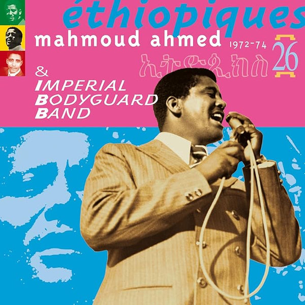 Éthiopiques Vol. 26 - Mahmoud Ahmed & The Imperial Bodyguar