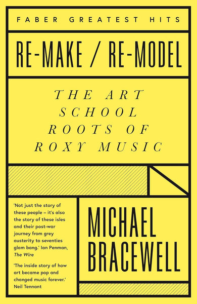 Re-Make/Re-Model - The Art School Roots Of Roxy Music