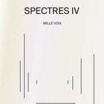 Spectres IV: A Thousand Voices