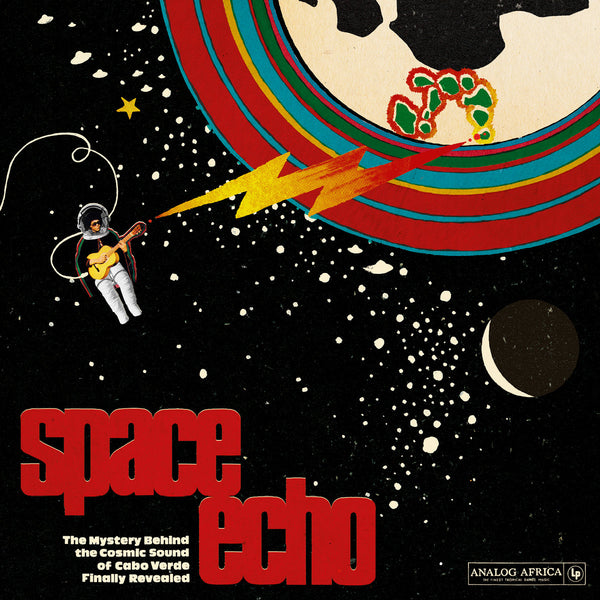 Space Echo - The Cosmic Sound of Cabo Verde 1977-1985