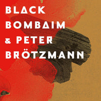 Black Bombaim & Peter Brötzmann