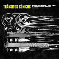 Tránsitos Sónicos: Música Electrónica Y Para Cinta De Compositores Peruanos (1964-1984)