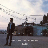 Don`t Get Weird On Me Babe