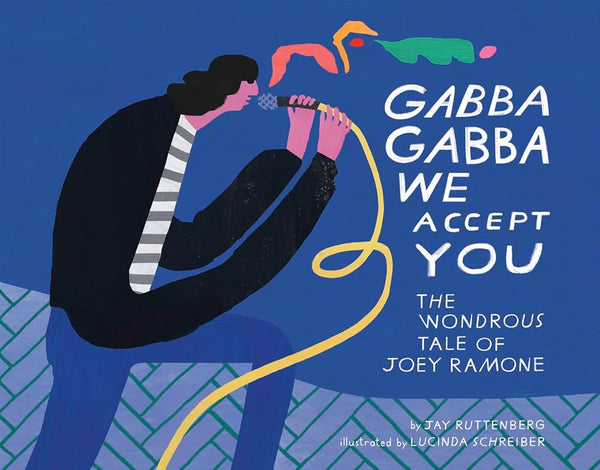 Gabba Gabba We Accept You: The Wondrous Tale Of Joey Ramone