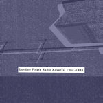 London Pirate Radio Adverts, 1984-1993