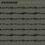 Merzbow & Arcane Device