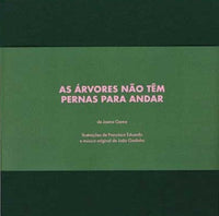 As Árvores Não Têm Pernas Para Andar