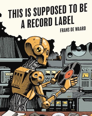 This Is Supposed To Be A Record Label (Fourth Expanded Version)