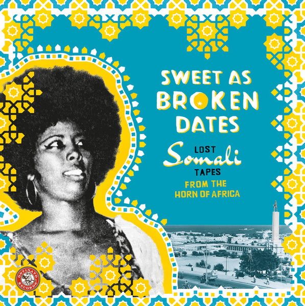 Sweet As Broken Dates - Lost Somali Tapes From The Horn Of