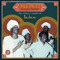 Two Niles To Sing A Melody: The Violins & Synths of Sudan