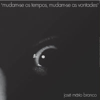 Mudam-se Os Tempos, Mudam-se As Vontades