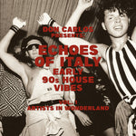 Echoes Of Italy - Early 90s House Vibes Vol.1 - Artists In Wonderland