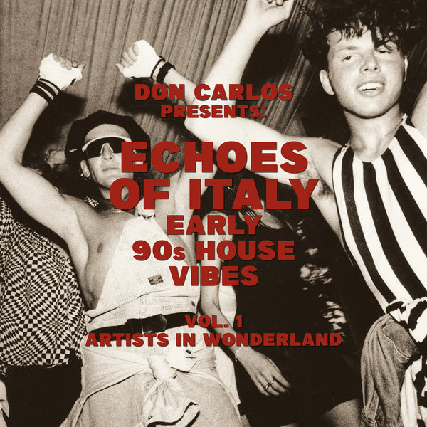 Echoes Of Italy - Early 90s House Vibes Vol.1 - Artists In Wonderland