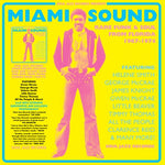 Miami Sound: Rare Funk & Soul From Florida 1967-1974