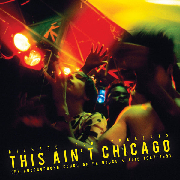 This Ain´t Chicago - The Underground Sound Of UK House & Acid 1987-1991