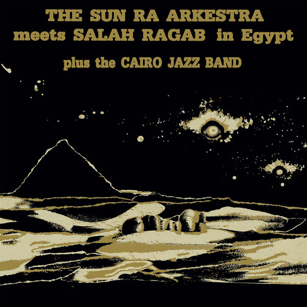 Sun Ra Arkestra meets Salah Ragab In Egypt plus The Cairo