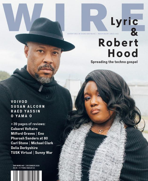 The Wire Issue 442 - December 2020 [Lyric & Robert Hood]