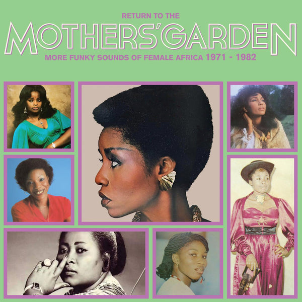 Return to the Mothers´ Garden: More Funky Sounds Of Female Africa 1971-1982