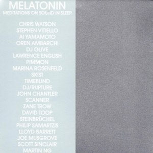 Melatonin: Meditations On Sound In Sleep