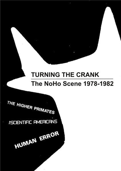 Turning The Crank: The NoHo Scene 1978-1982