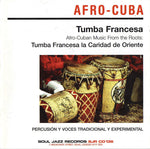 Tumba Francesa – Afro-Cuban Music From The Roots