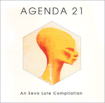 Agenda 21 - An Eevo Lute Compilation