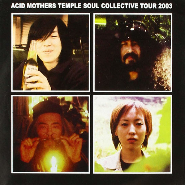 Acid Mothers Temple Soul Collective Tour 2003