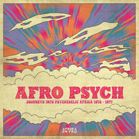 Afro Psych (Journeys Into Psychedelic Africa 1972 - 1977)