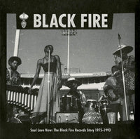 Soul Love Now: The Black Fire Records Story 1975-1993