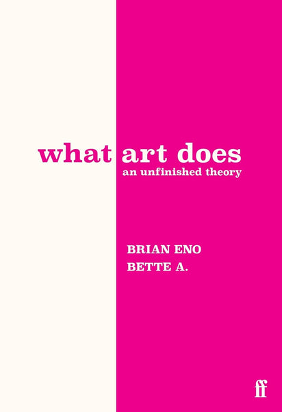 What Art Does - an unfinished theory
