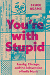 You´re With Stupid