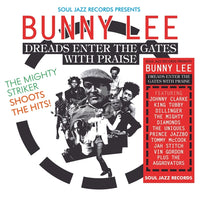 Bunny Lee: Dreads Enter the Gates with Praise