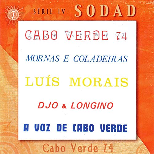 Cabo Verde 74: Mornas E Coladeiras - Série Sodad IV