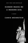 Hunger Makes Me A Modern Girl - A Memoir