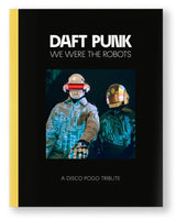 Daft Punk: We Were The Robots - A Disco Pogo Tribute