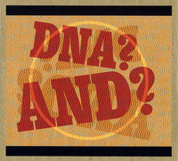 DNA? AND?