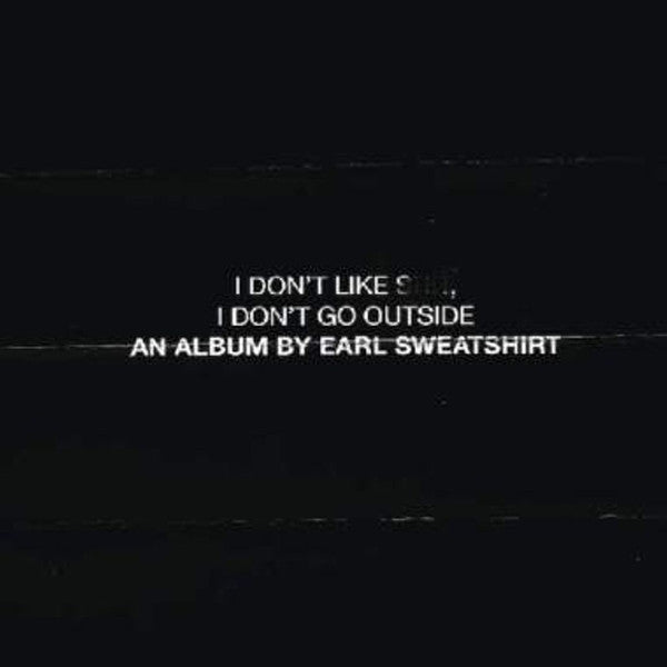 I Don´t Like Shit, I Don´t Go Outside