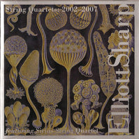 String Quartets: 2002 – 2007