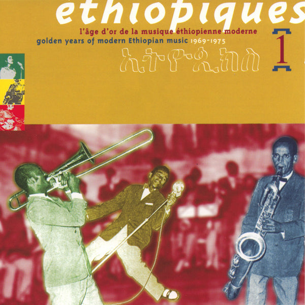 Éthiopiques 1 - Golden Years Of Modern Ethiopian Music 1969-1975