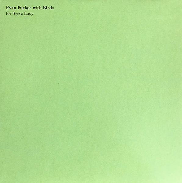 Evan Parker With Birds - For Steve Lacy